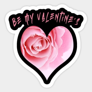 be my valentines t-shirt Sticker